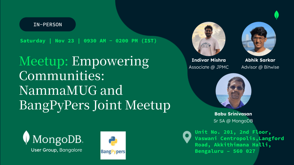 Event banner for the NammaMUG and BangPypers joint meetup at MongoDB Bangalore on Saturday, 23 November 2024, with photos of the speakers Indivar Mishra, Abhik Sarkar and Babu Srinivasan